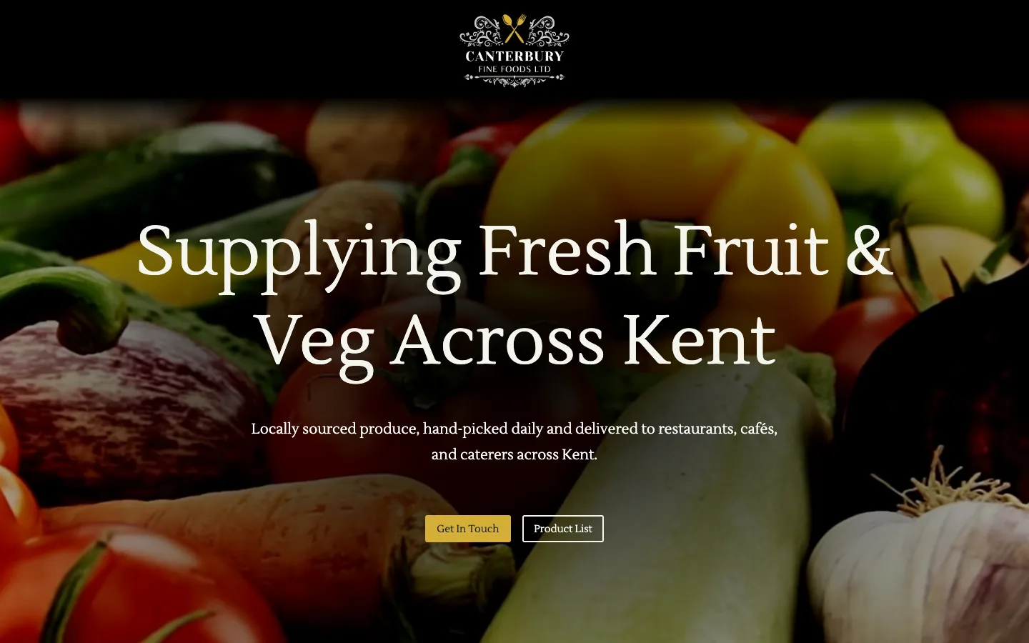Canterbury Fine Foods’ website on a desktop: Supplying Fresh Fruit & Veg Across Kent, with Get In Touch and Product List buttons.
